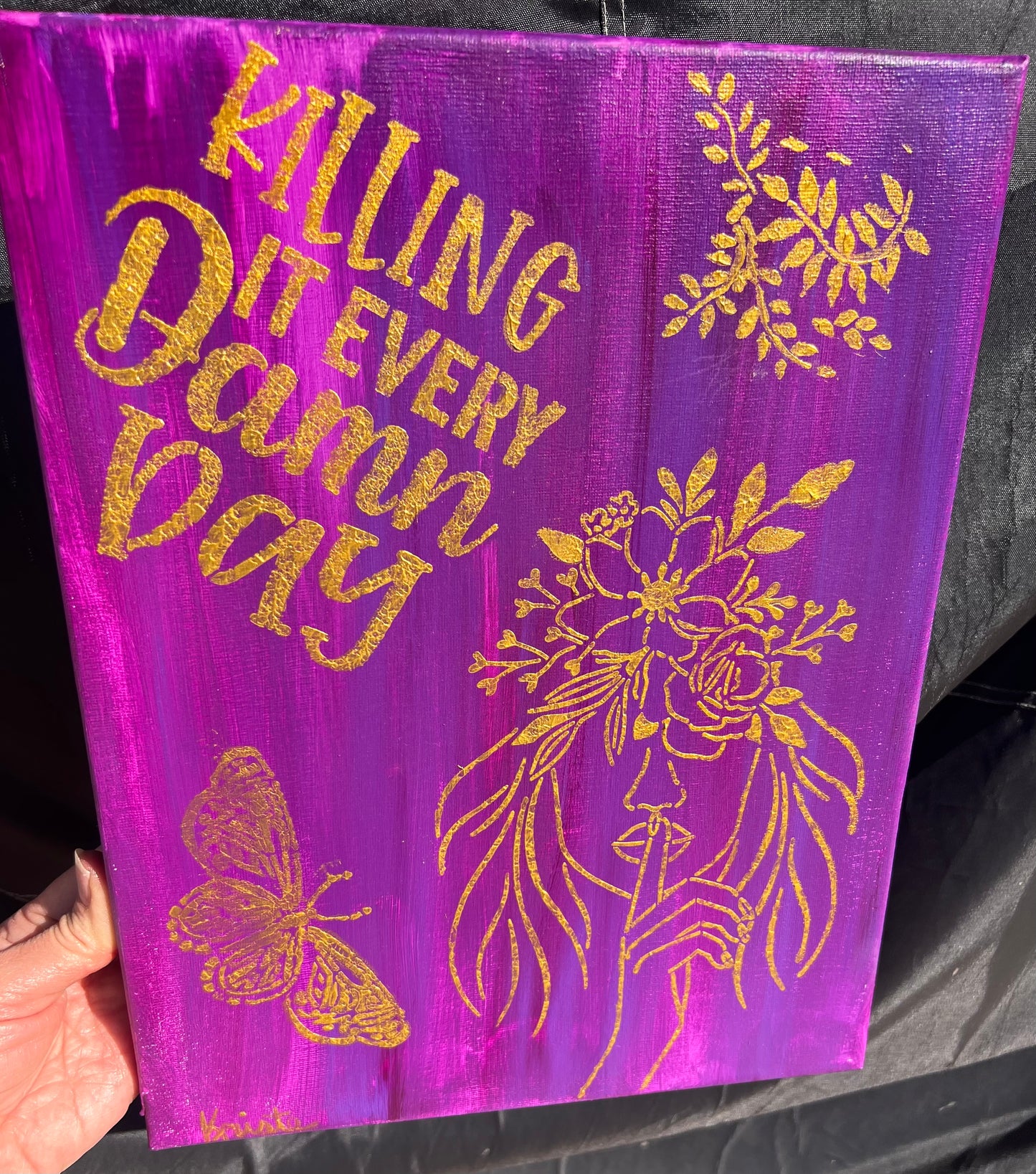 Killing It Every Damn Day Acrylic Painting w/ purple background & Gold accents & woman with a secret & a butterfly.