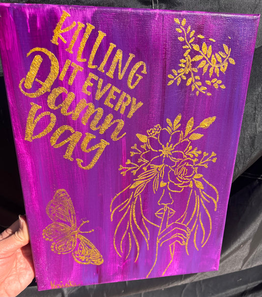 Killing It Every Damn Day Acrylic Painting w/ purple background & Gold accents & woman with a secret & a butterfly.